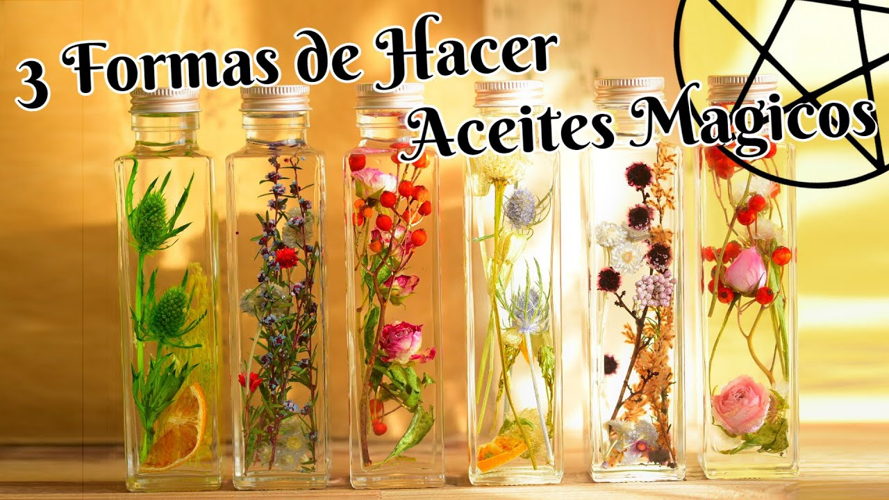 C&oacute;mo hacer aceites m&aacute;gicos para hechizos