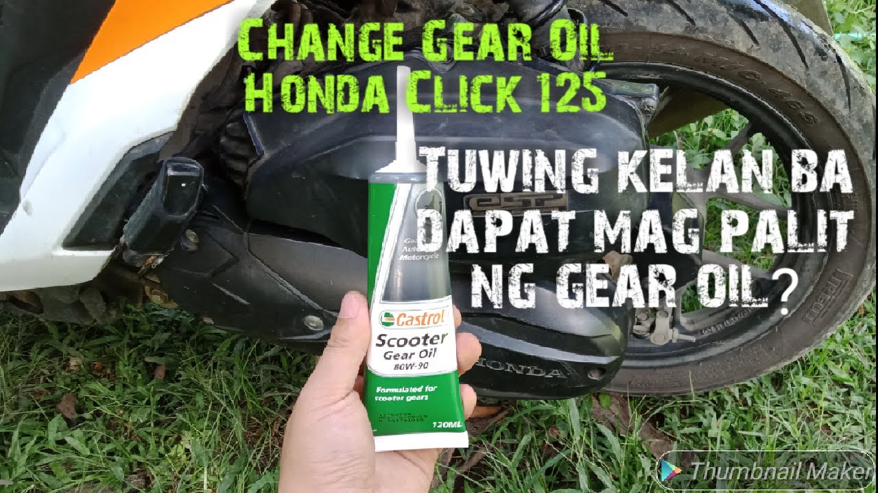 KELAN BA DAPAT MAG PALIT NG GEAR OIL/HONDA CLICK 125 #castrolgearoil