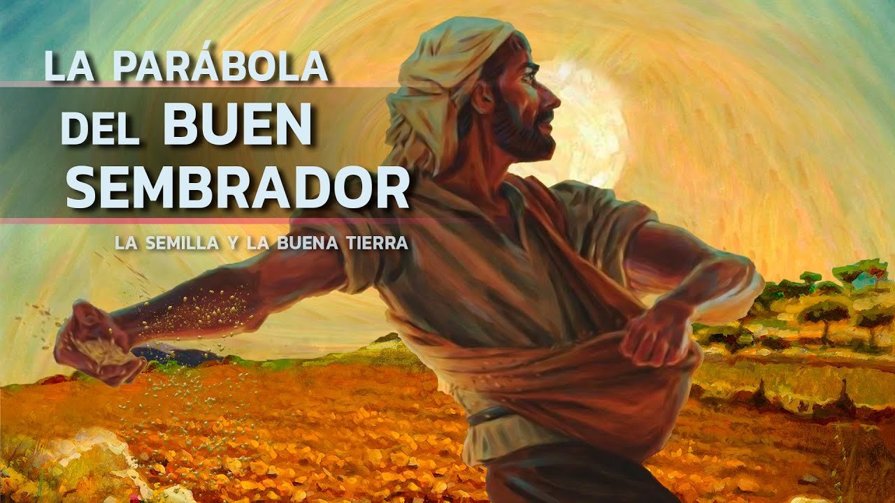 La parábola del buen sembrador y la buena tierra