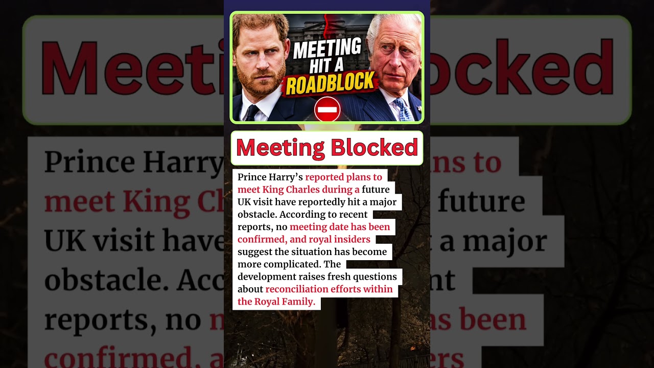 JUST IN: Prince Harry's Meeting With King Charles Hits Major Roadblock &mdash; Talks Take Dramatic Turn