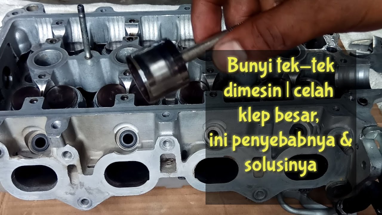 Bunyi tek-tek dimesin/celah klep besar. Ini penyebab dan solusinya