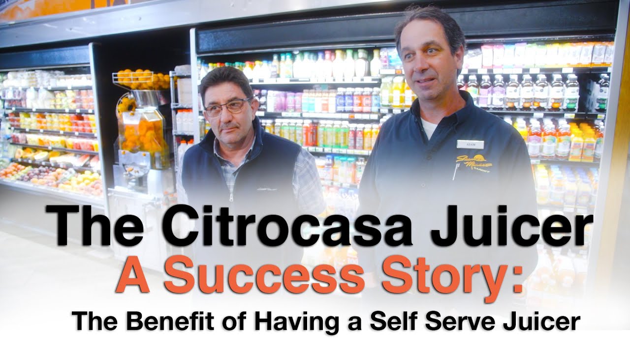 Citrocasa Self Service Juicer Success Story: The Benefit of Having a Fantastic Self Serve Juicer