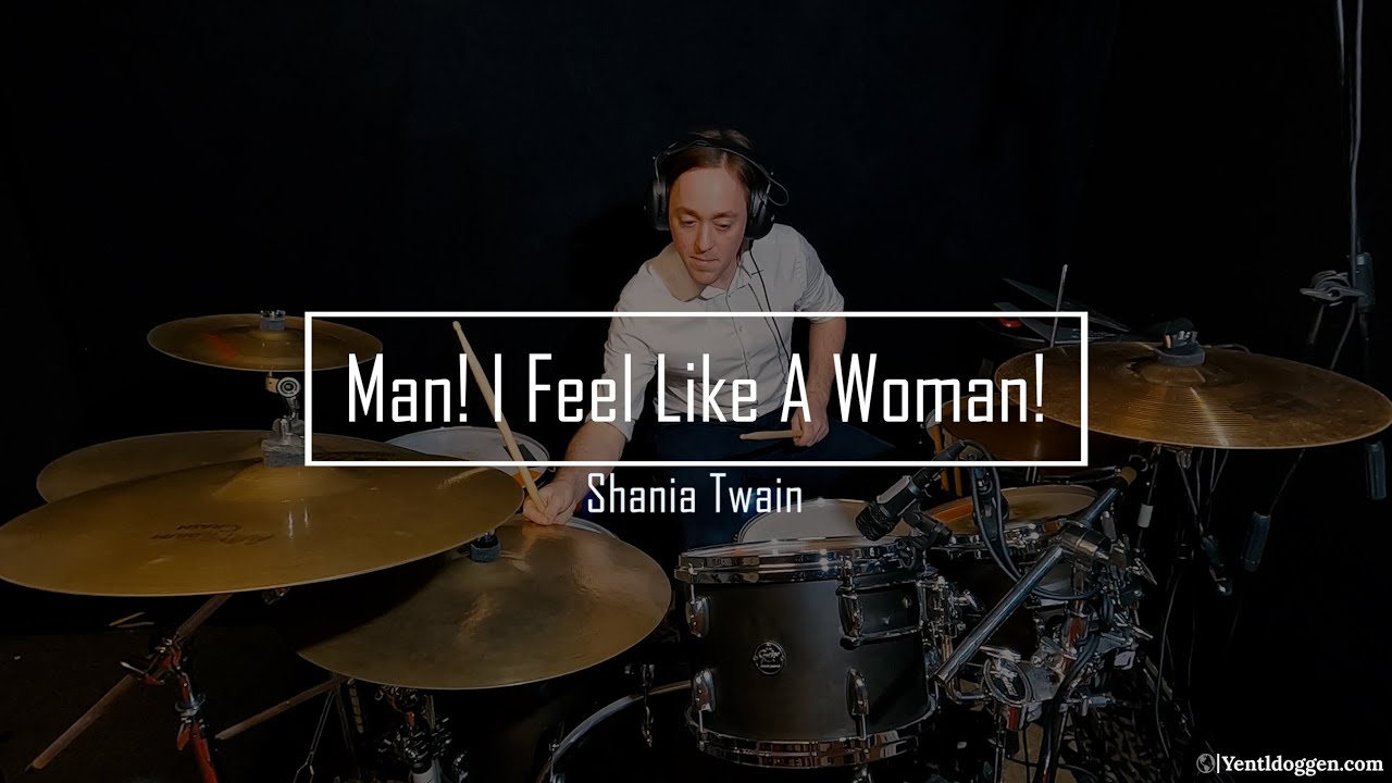Man! I Feel Like A Woman – Shania Twain | Drum Cover by Yentl Doggen Drums