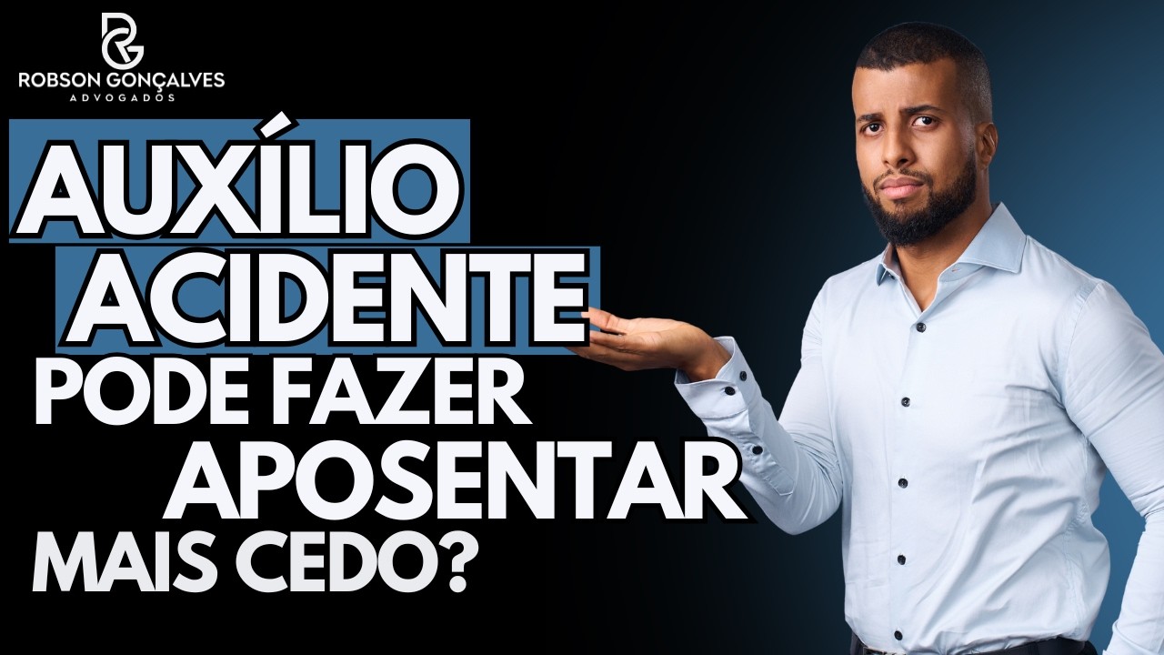 Quem recebe auxílio-acidente aposenta mais cedo