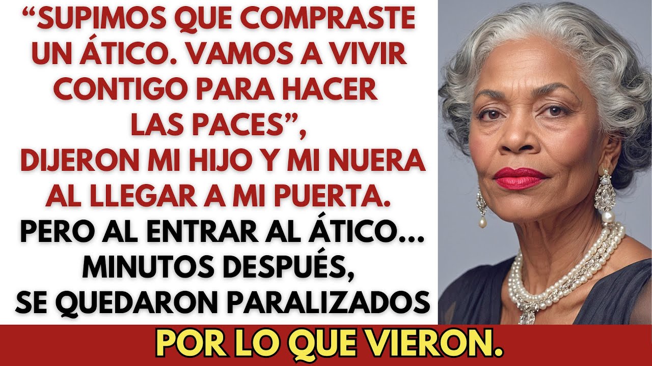 “Nos enteramos de que compraste un ático, así que vamos a mudarnos contigo para hacer las paces.”