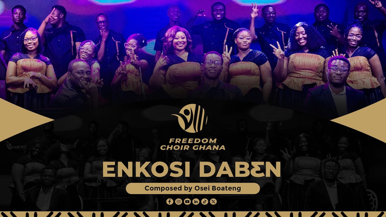 ENKOSI DABEN - OSEI BOATENG | FREEDOM CHOIR GHANA