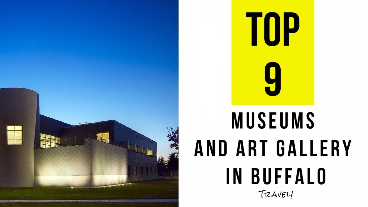 TOP 9. Best Museums and  Art Gallery in Buffalo: New York