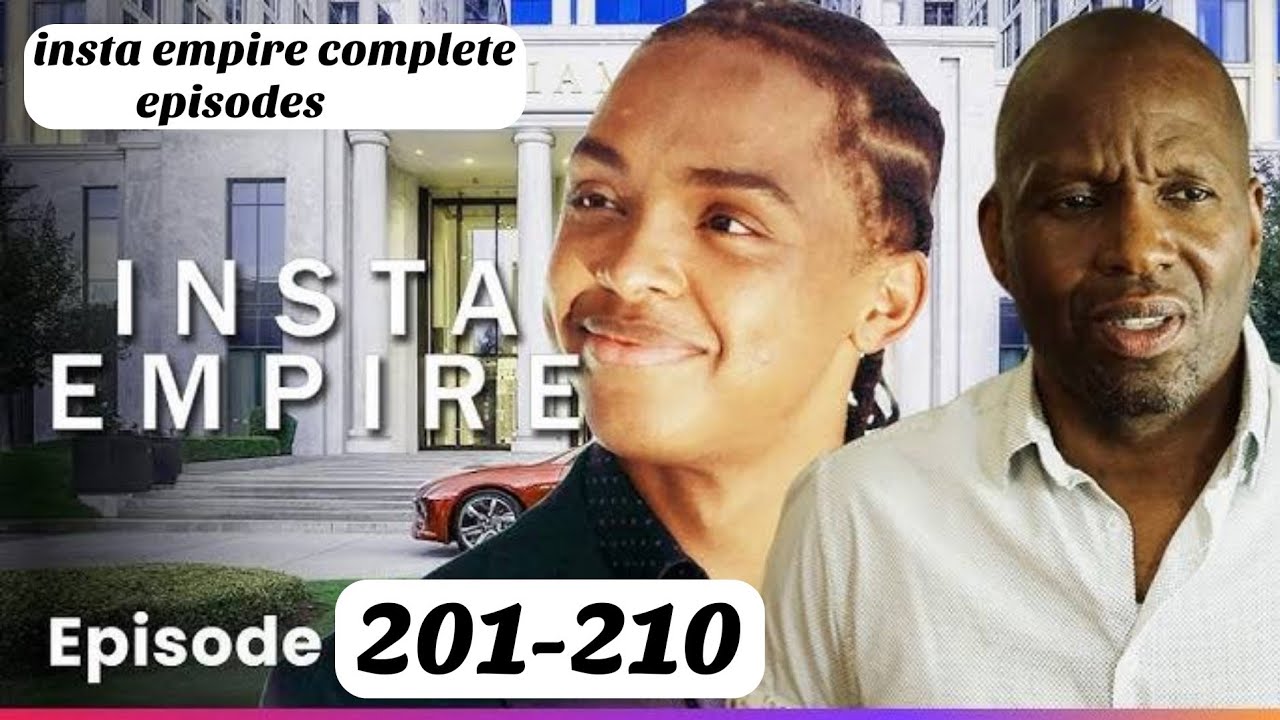 Insta empire episode 201-210 need more insta empire Kevin and Lilly?