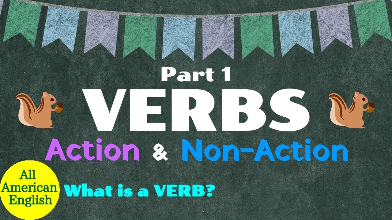 ACTION & NON-ACTION | Verbs Part 1| What is a VERB? | Grammar Rules & Usage | All American English