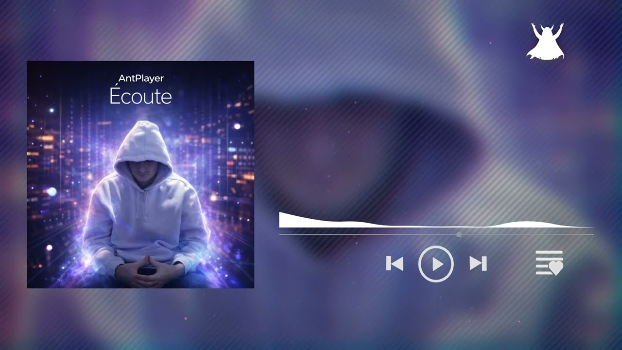 Écoute (Officiel - AntPlayer)