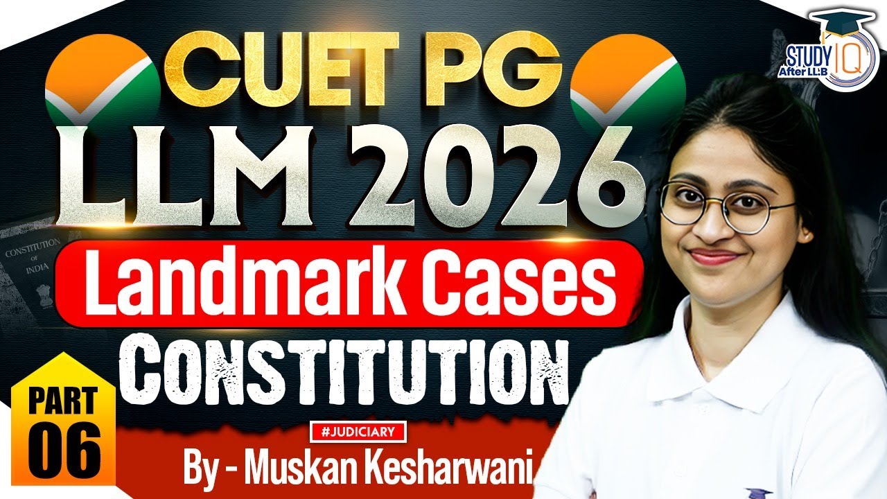 CUET PG LLM 2026: Constitution MCQs Practice Part 6 | Top 50 Questions | By - Muskan Kesharwani