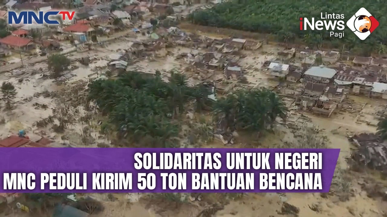 MNC Peduli Bergerak Cepat, Bantu Ribuan Korban Bencana di Tapanuli Utara | Lintas iNews