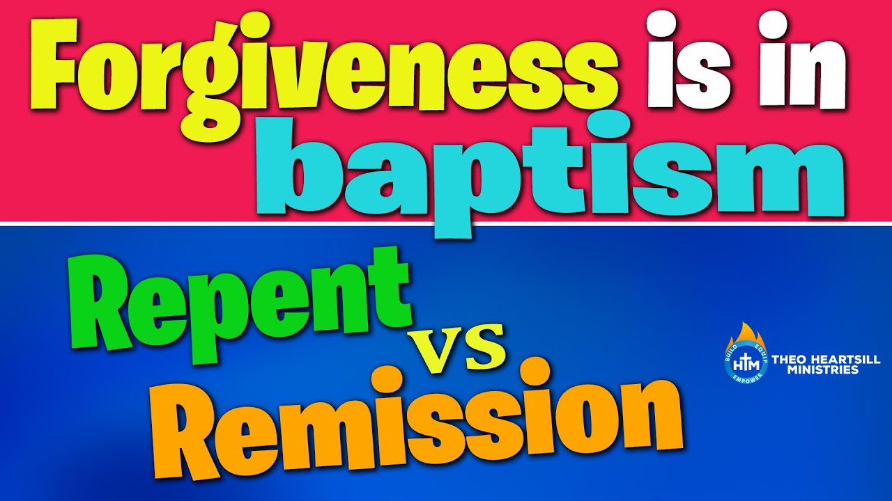 IS BAPTISM NECESSARY FOR SALVATION - How do I get forgiveness? Repentance vs Remission of sins.