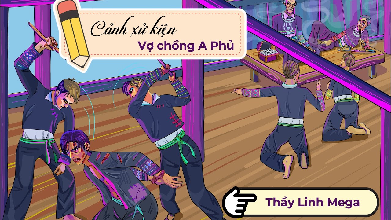 Vợ chồng A Phủ - Cảnh xử kiện - Đề kh&oacute; - Thầy Linh Mega Văn