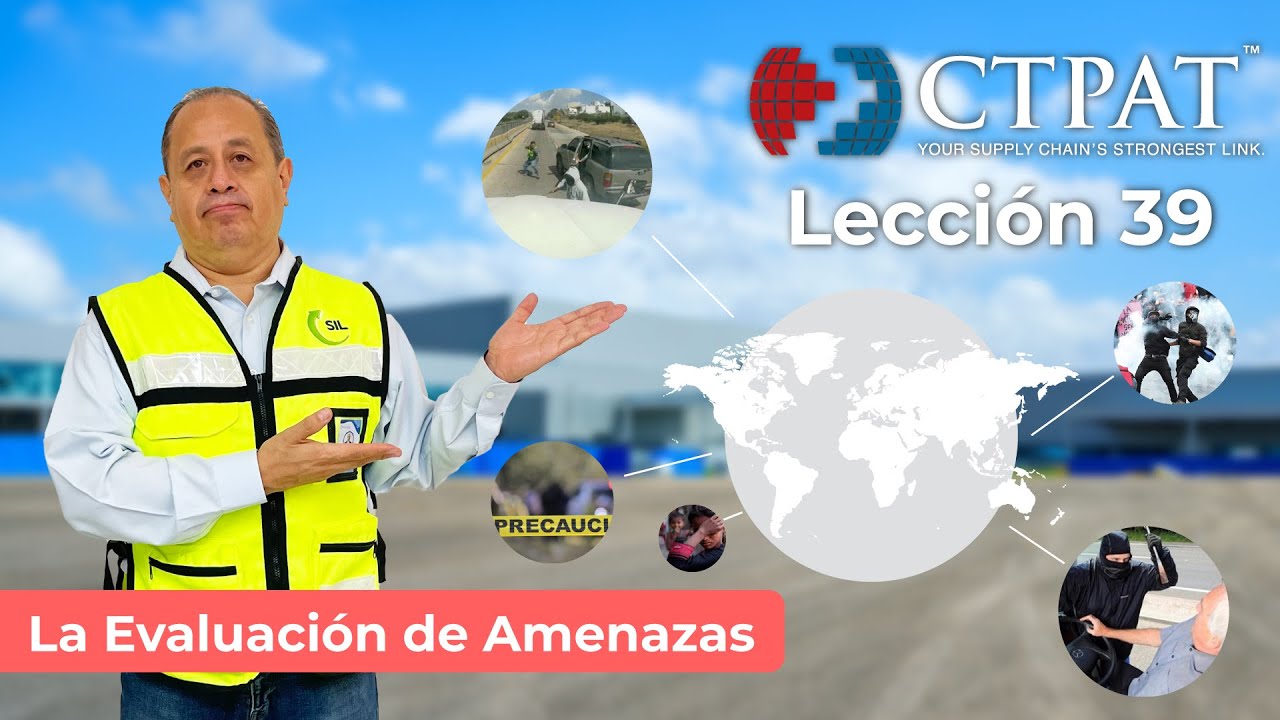 Lección CTPAT 39: La Evaluación de Amenazas