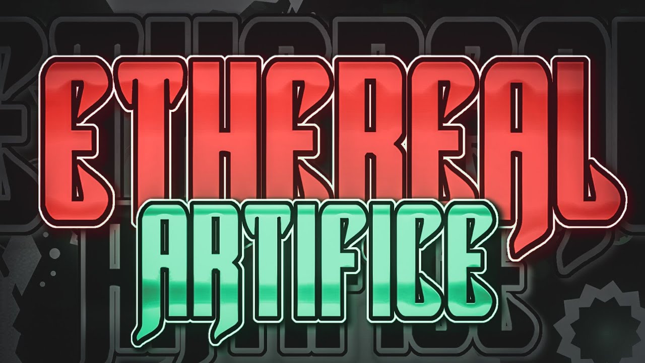 [MY NEW HARDEST] Ethereal Artifice by Zeroya and more. (Extreme Demon) | Geometry Dash