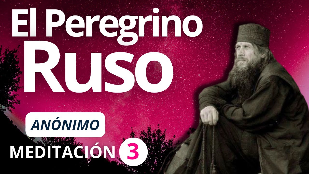 El Peregrino Ruso - Capítulo 3