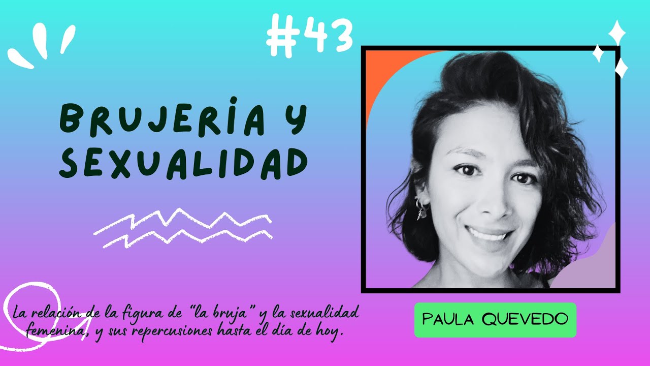 Brujas y Sexualidad, con Paula Quevedo