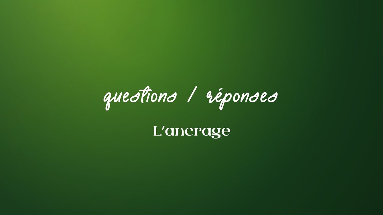 L'ancrage : c'est quoi ?