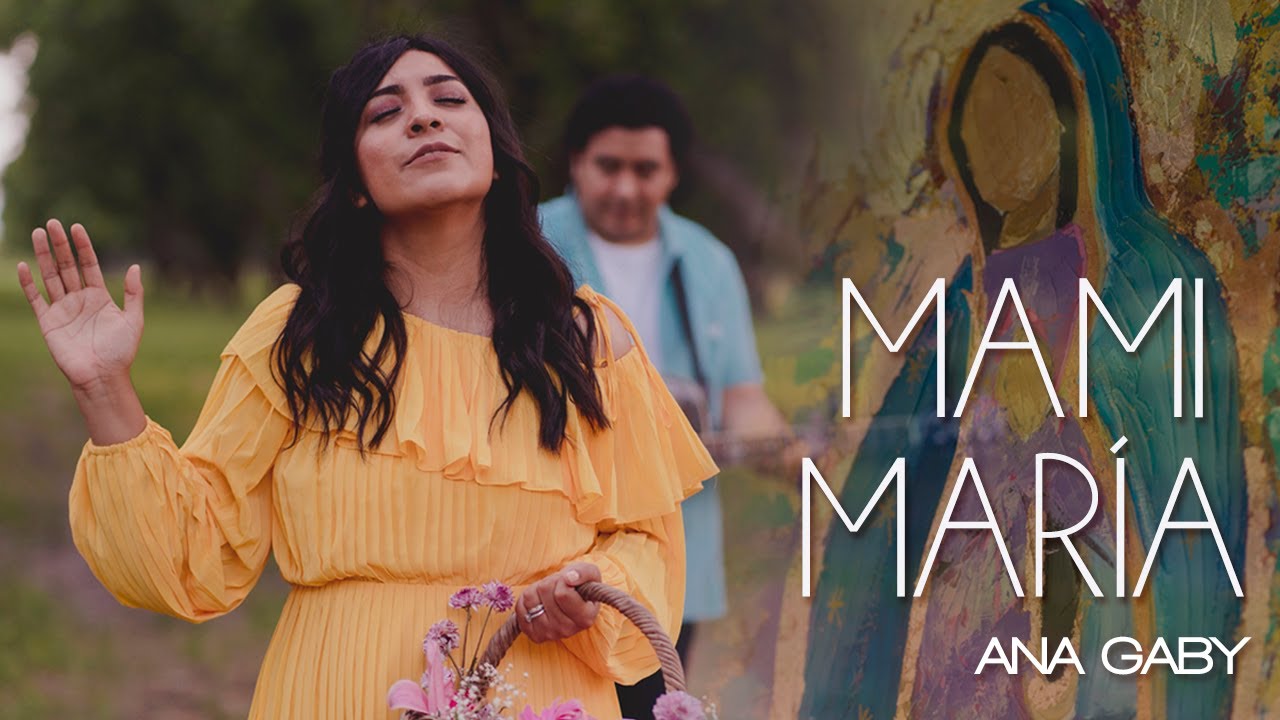 Ana Gaby - Mami María (Video oficial) - Música Católica