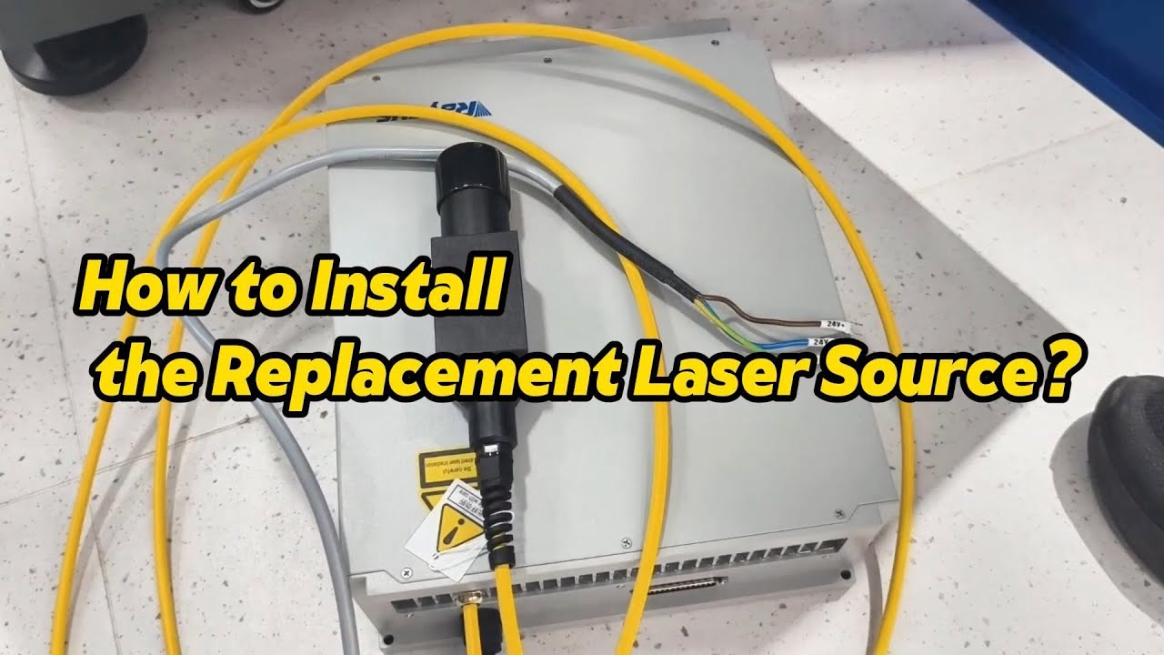 How to Install the Replacement Laser Source？