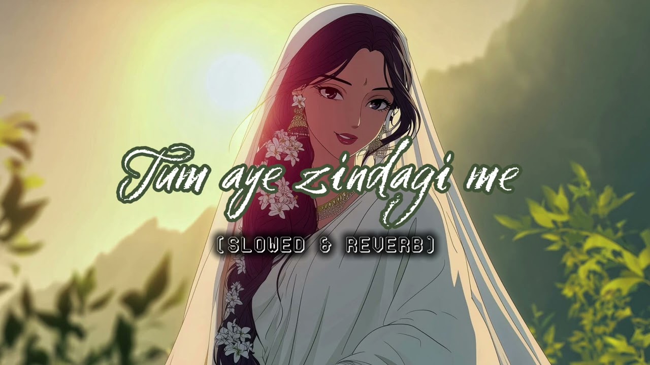 Tum aye zindagi me (slowed+reverb) | @slowevibe #newsong #viralsong #lyrics #youtube 