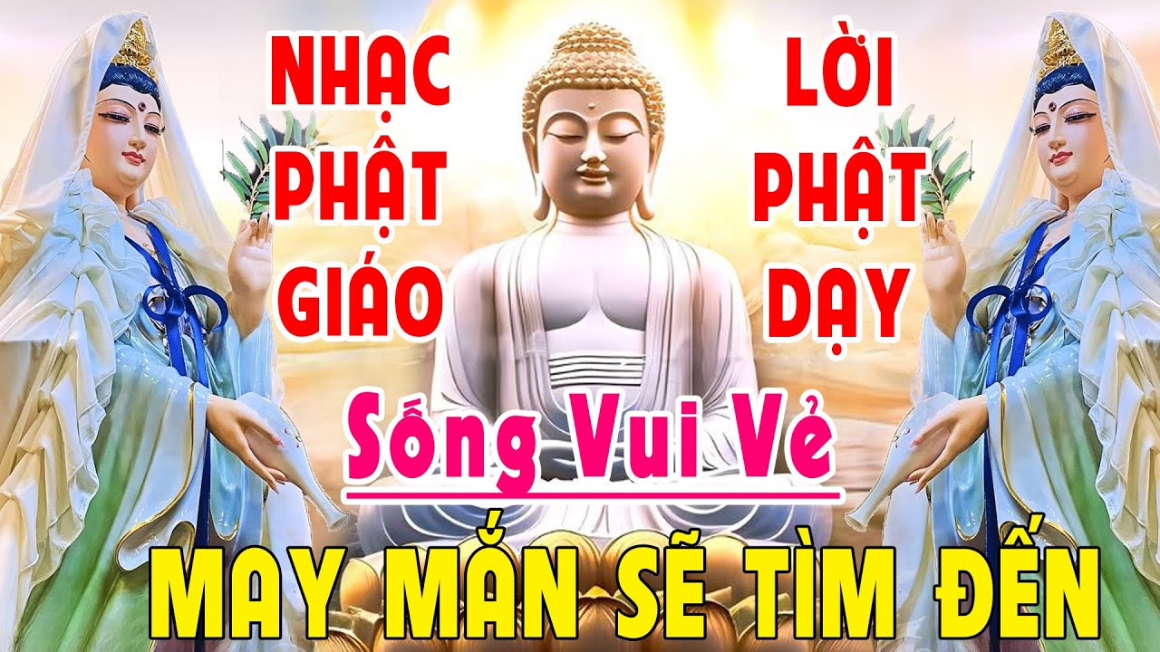 Nhạc Phật - Liên Khúc Nhạc Phật Giáo Hay Nhất 2024 #ĐẠOĐỜI - #SỐNGVUIVẺ MAY MẮN SẼ ĐẾN - Ân Thiên Vỹ