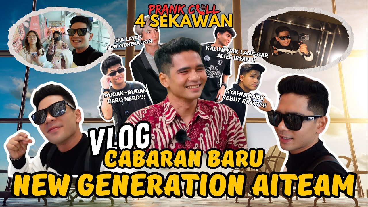 VLOG NEW GENERATION AITEAM !! SAHMIE NAZRUL TAK SUKA... !!