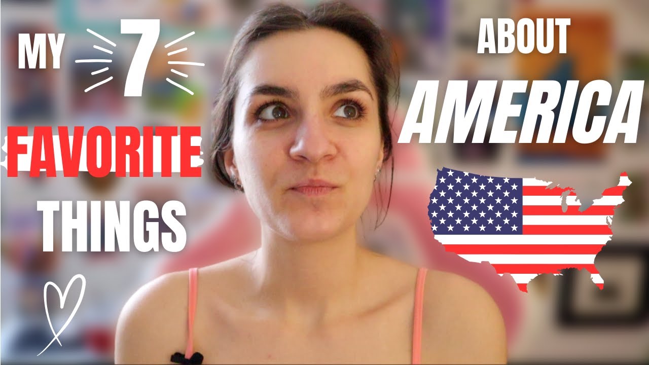 My 7 FAVORITE THINGS about America as a French Woman 🇺🇸🇫🇷