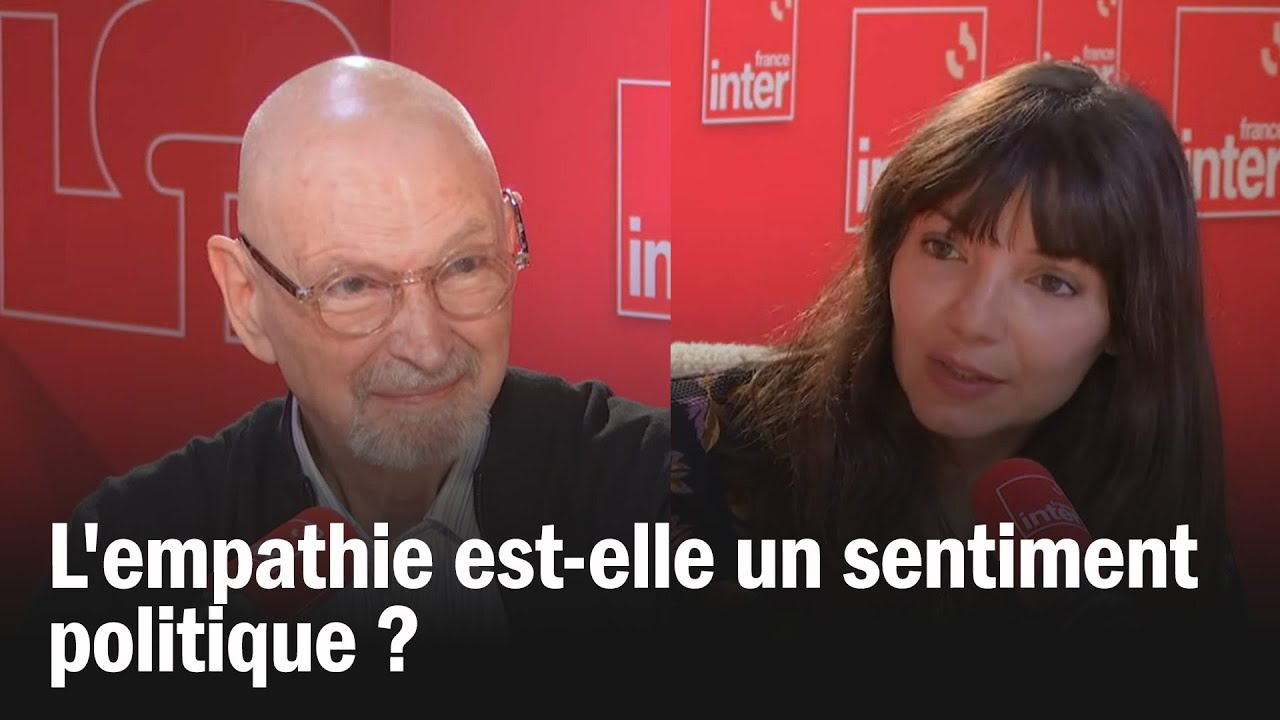L'empathie est-elle un sentiment politique ? - Le débat du 7/10
