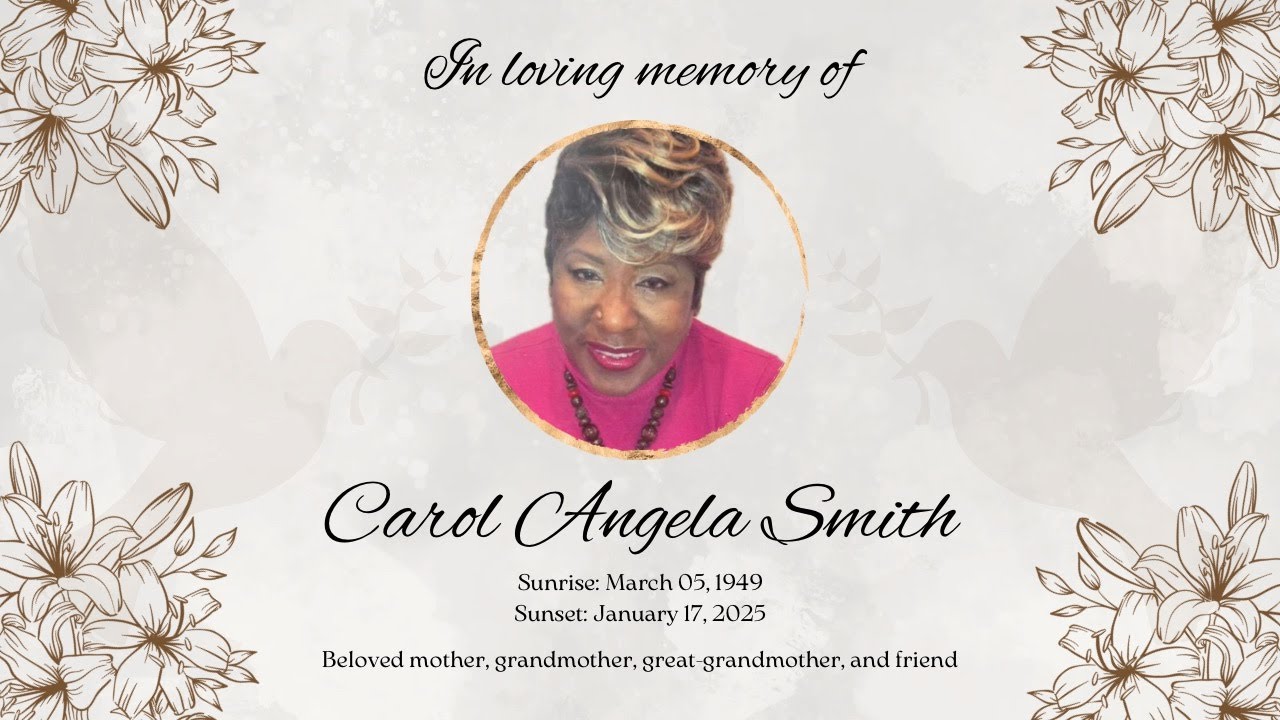 Celebrating the Life Carol Angela Smith | Tuesday, 1.28.2025 | 11:00 AM