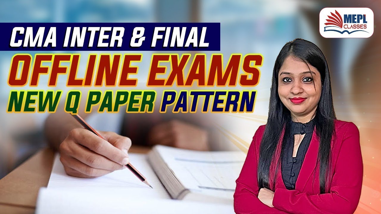 CMA Inter & Final Exams - New Question Paper Pattern | MEPL Classes