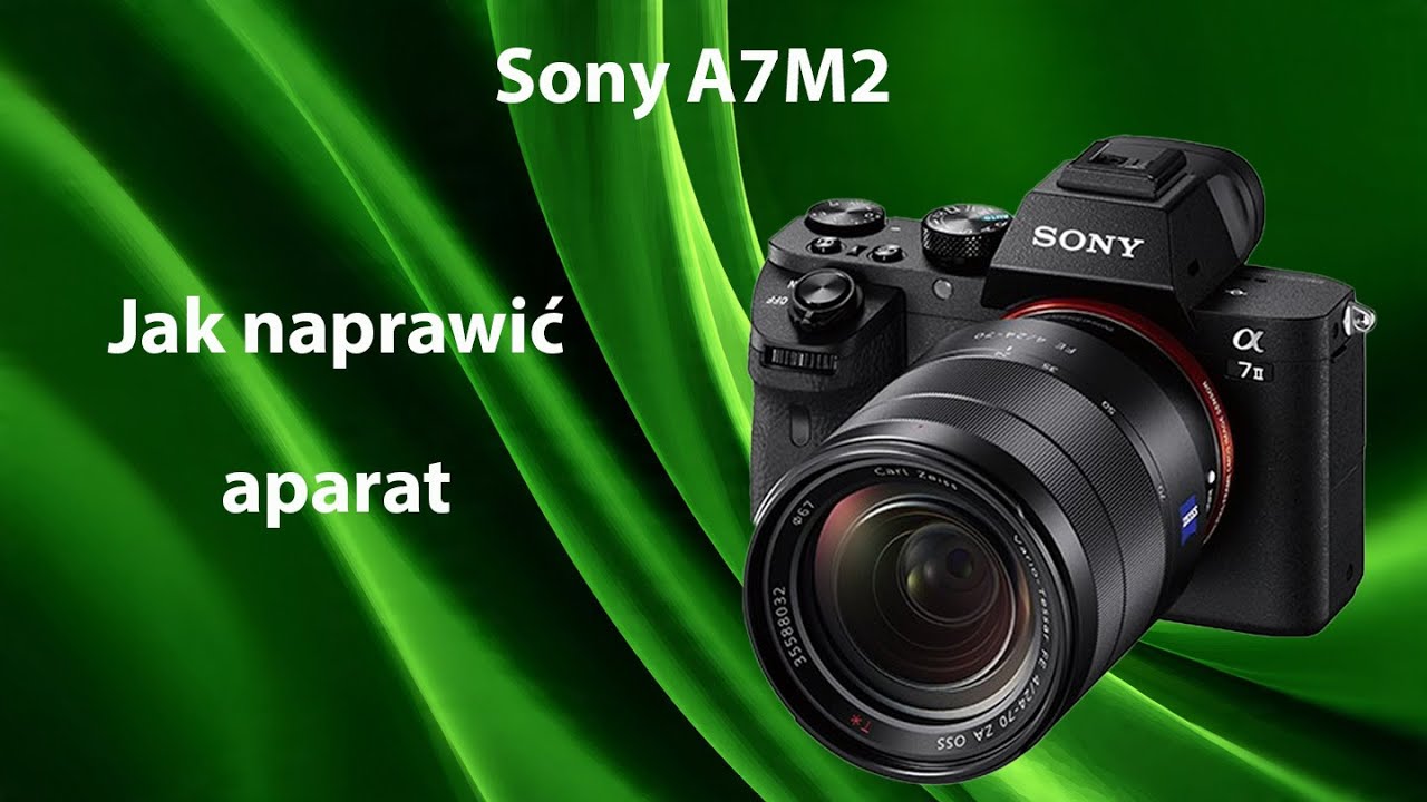 Sony A7 II (A7M2) – Nie działa klawiatura | Diagnoza i naprawa przycisków