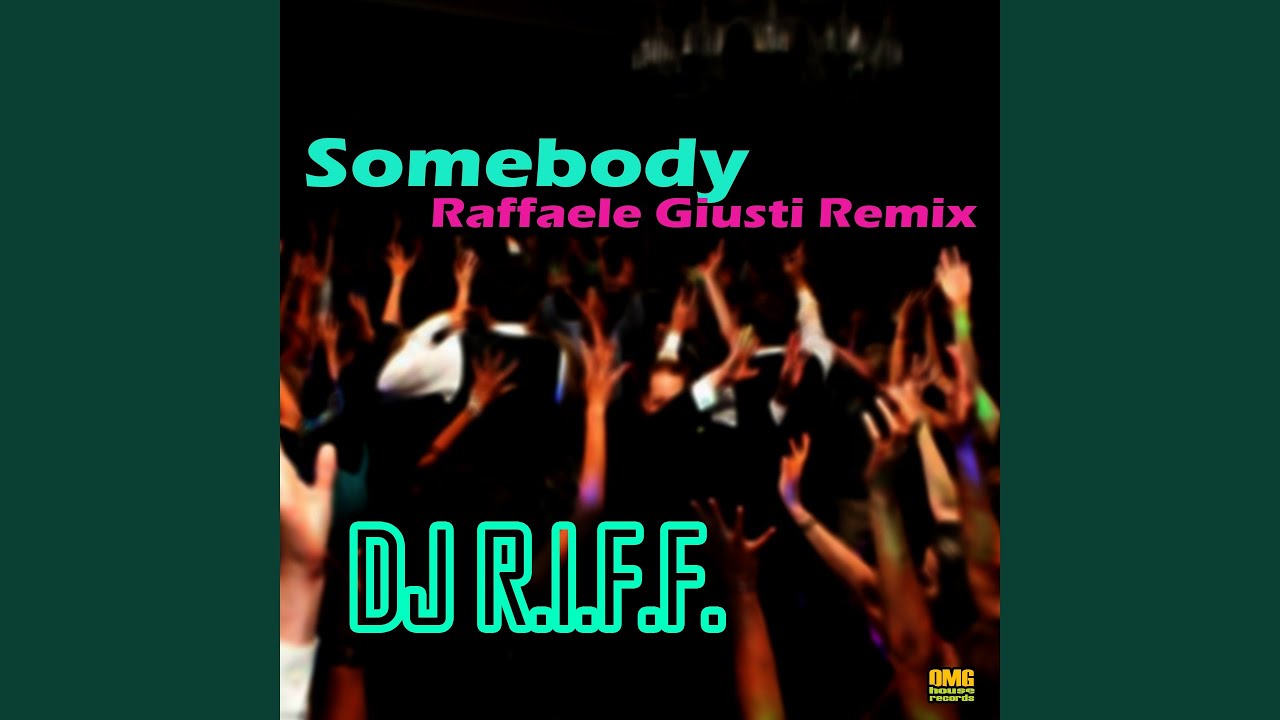 Somebody (Raffaele Giusti Remix)