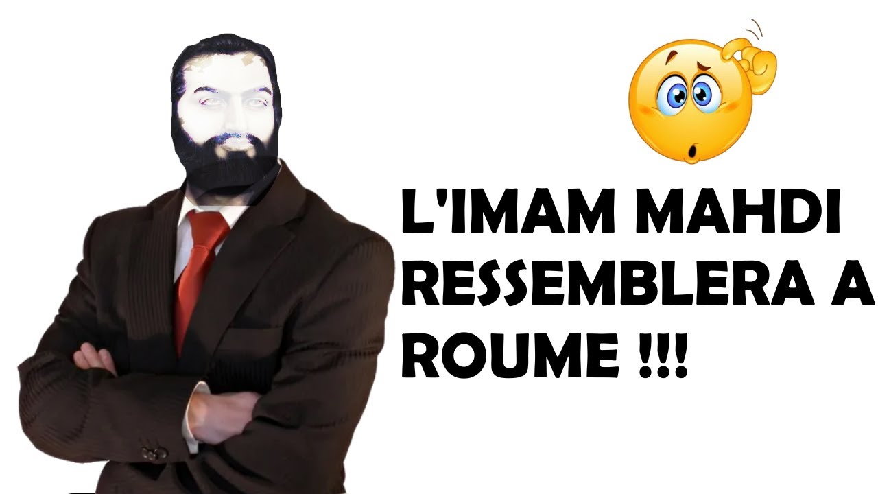 L'IMAM MAHDI RESSEMBLERA A UN ROUME SELON CE MANUSCRIT ??!!