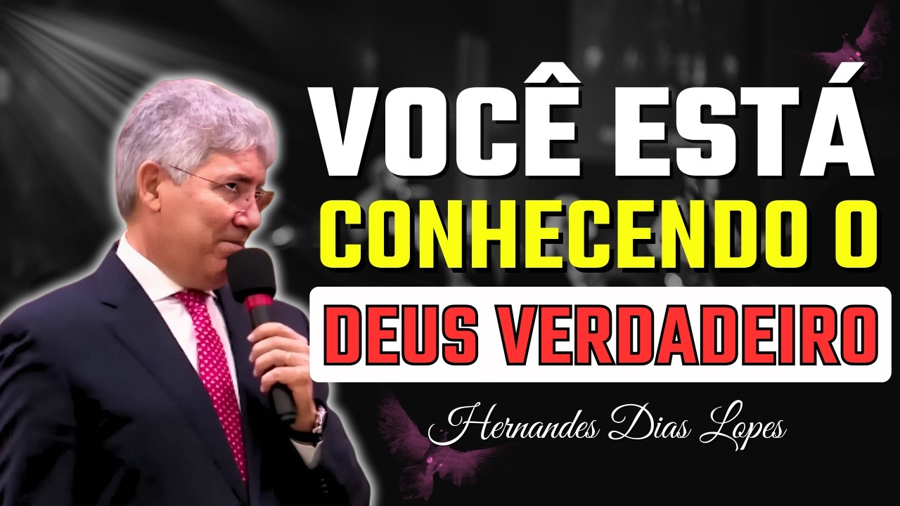 Deus é o Criador e Senhor dos Céus e da Terra: Você O Conhece? | Hernandes Dias Lopes