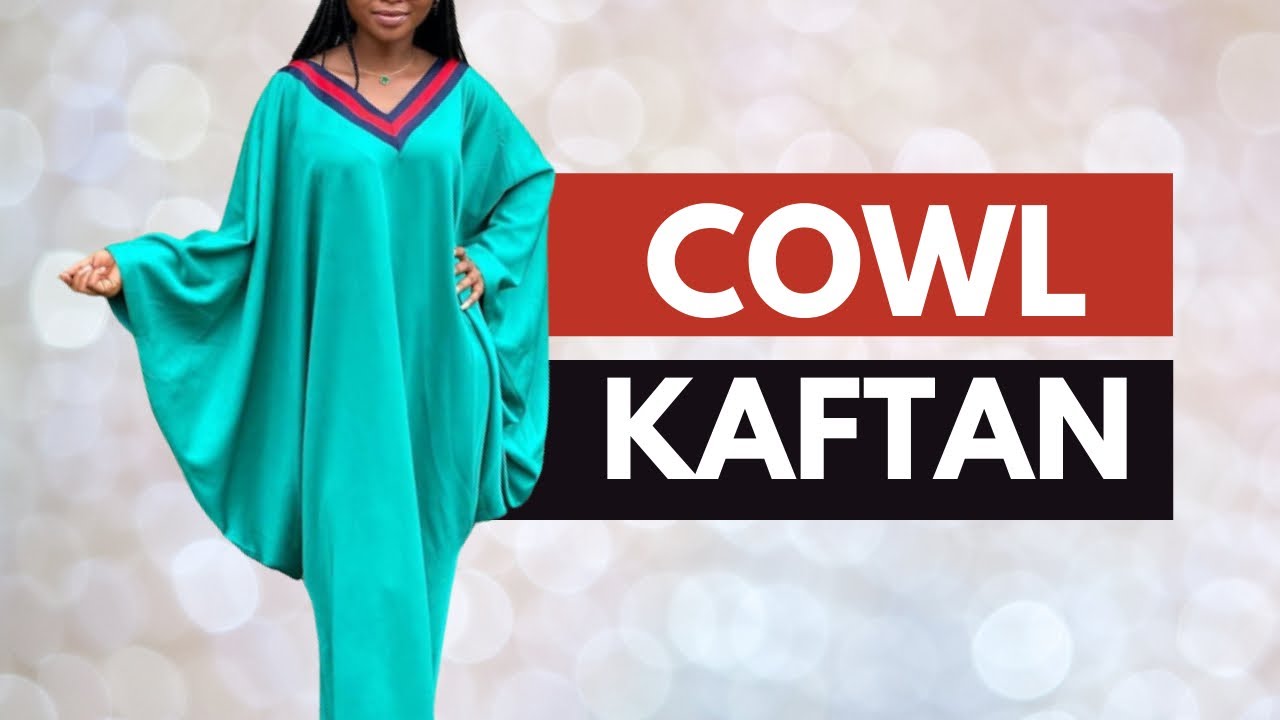 HOW TO MAKE A COWL KAFTAN | Cutting & Stitching | How to Cut & Sew a Cowl Kaftan | Cowl Bubu Dress