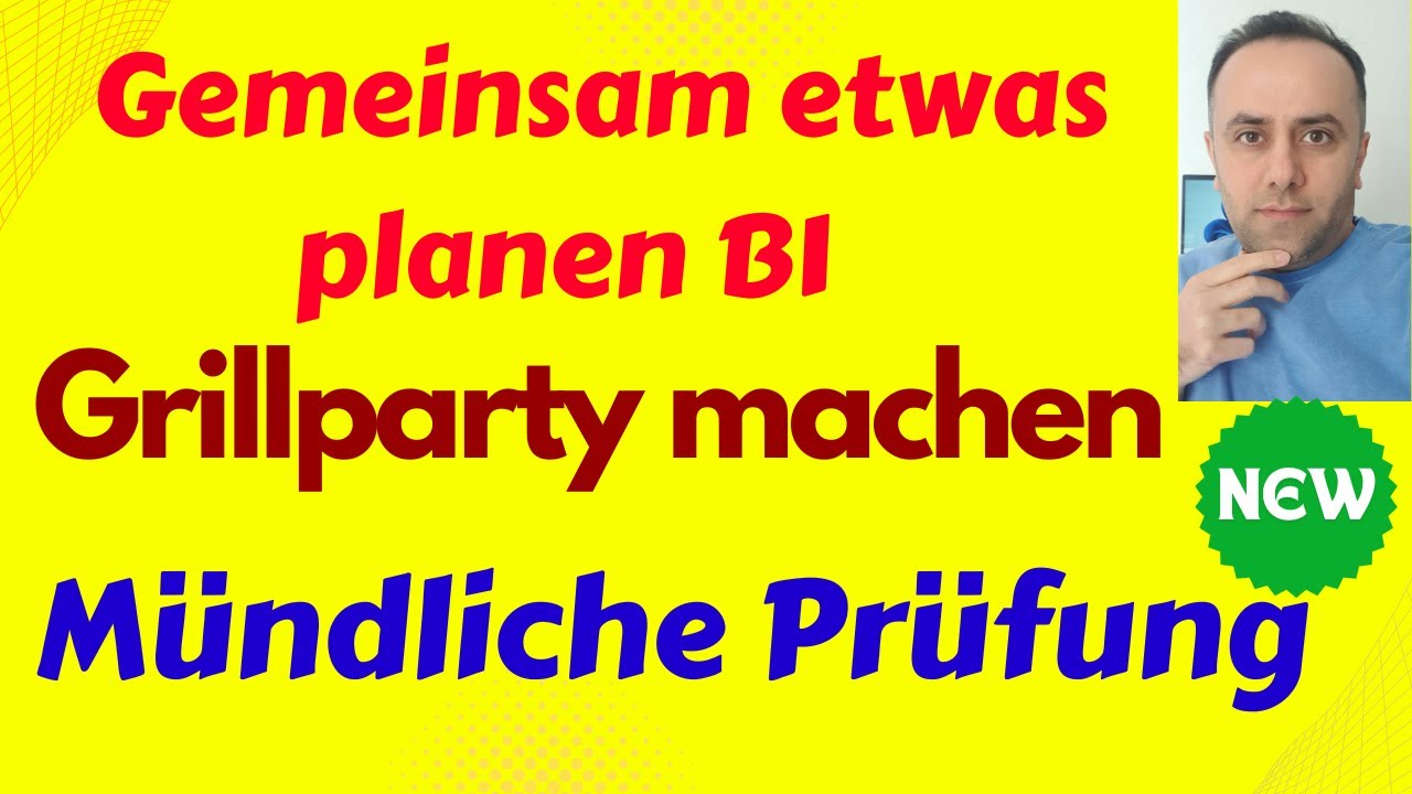 Gemeinsam etwas planen  B1 / Mündliche Prüfung / DTZ AGST B1 Teil Sprechen / Grillparty machen