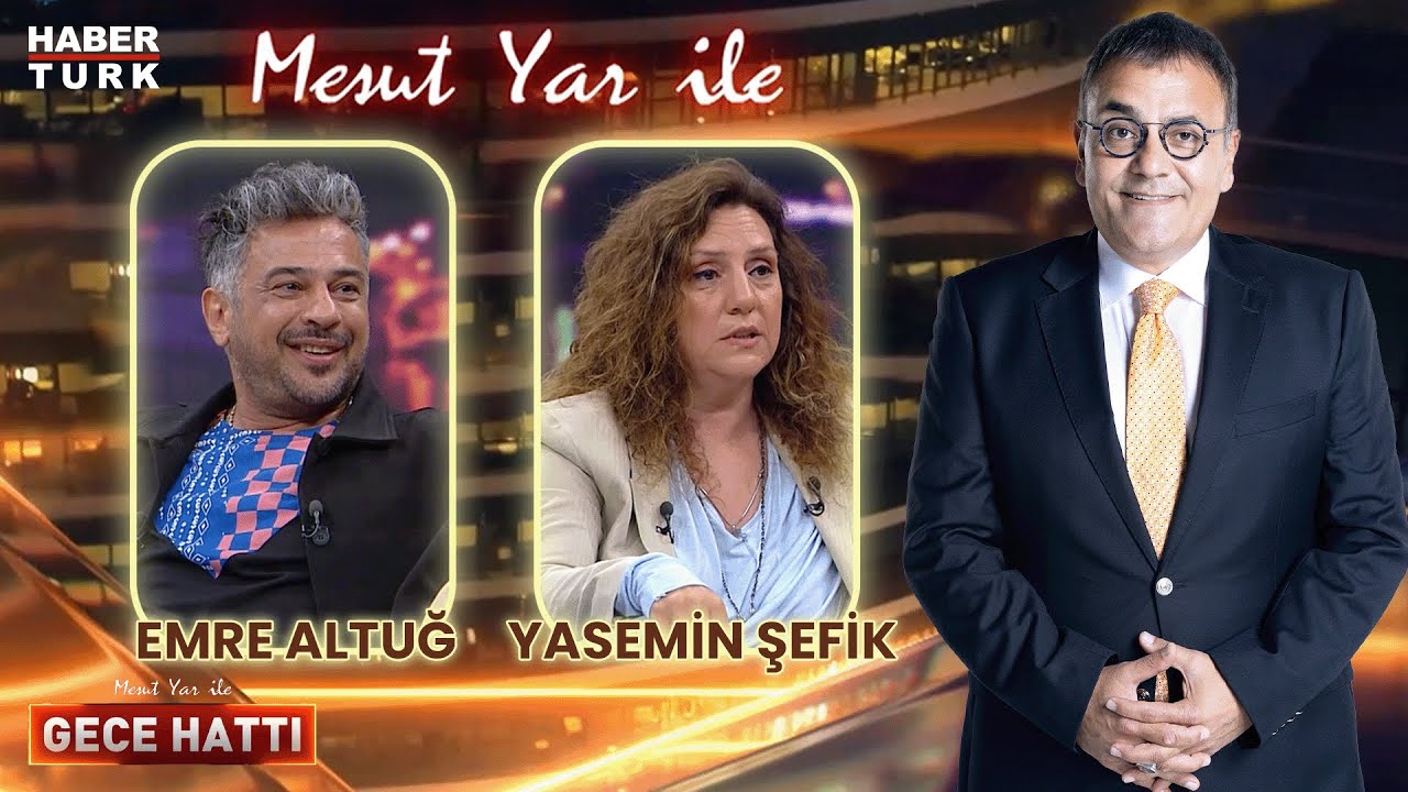 Emre Altuğ & Yasemin Şefik | Mesut Yar ile Gece Hattı - 11 Haziran 2024