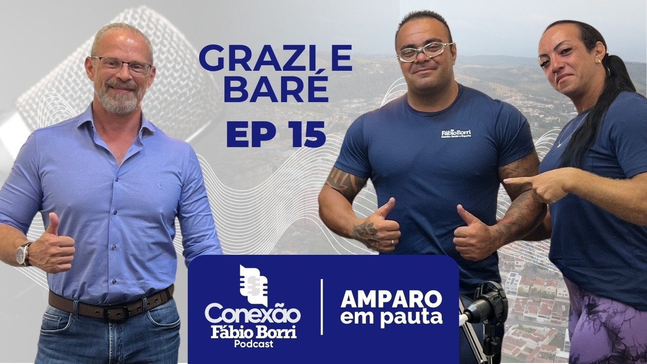 Grazi e Baré - Conexão Fábio Borri #15