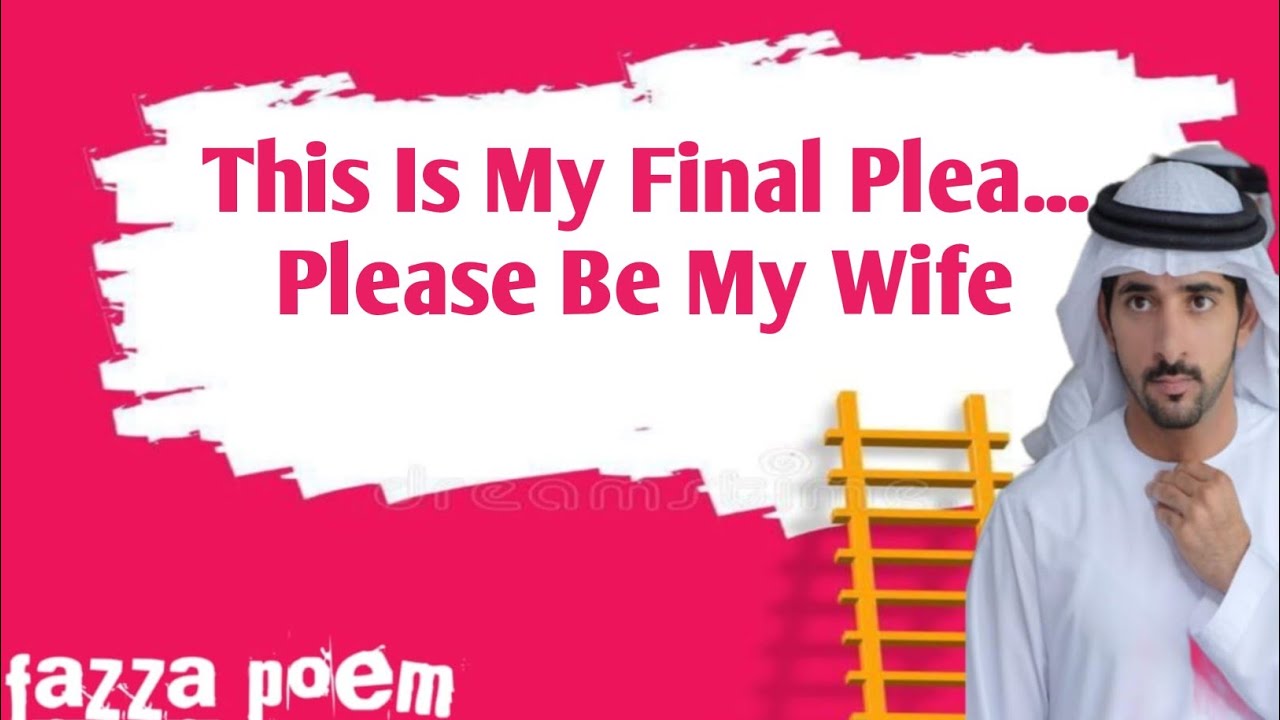 This Is My Final Plea... Please Be My Wife | fazza poems English| fazza poem Sheikh hmadan 