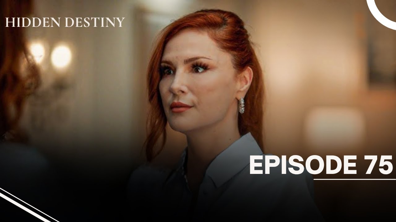 Hidden Destiny Episode 75 | Can Borcu | FULL HD