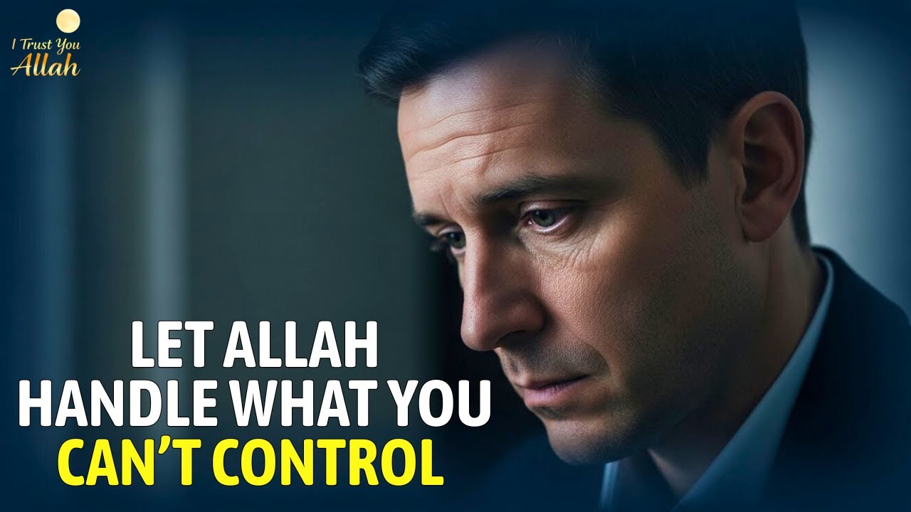 🛑 Stop Reacting, Start Trusting: Let Allah Fix What You Cannot | Heartfelt Islamic Reminder 🌙
