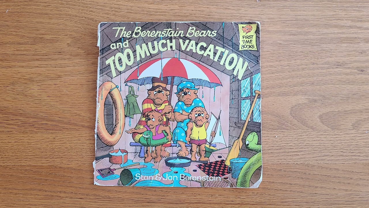 The Berenstain Bears and Too Much Vacation by Stan & Jan Berenstain