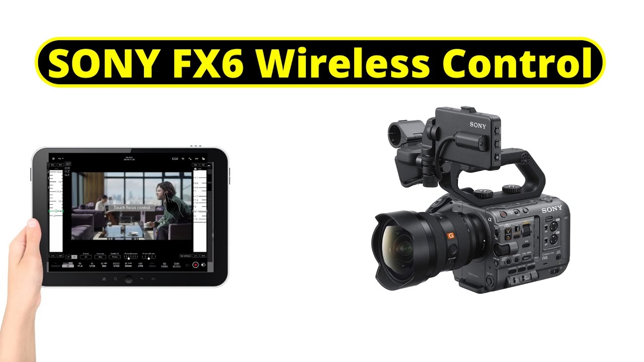 How to Setup Sony FX6 with Monitor and Control App(Full Guide)