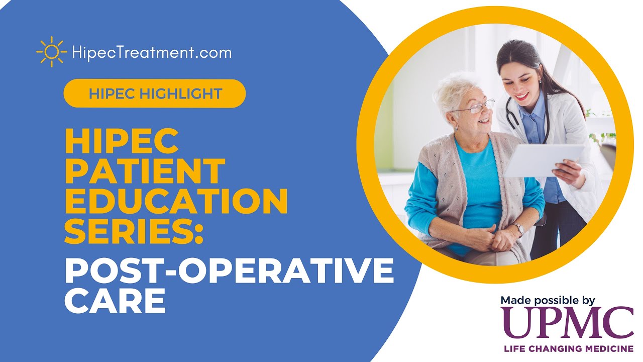 Post-Operative Care | HIPEC Patient Education Video Series | HipecTreatment.com