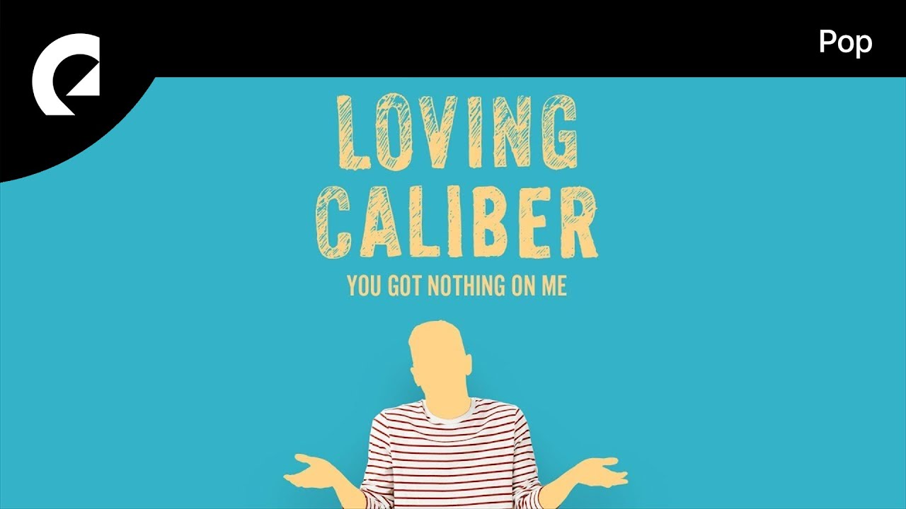 Loving Caliber ft. Nikki Holguin - You Got Nothing On Me