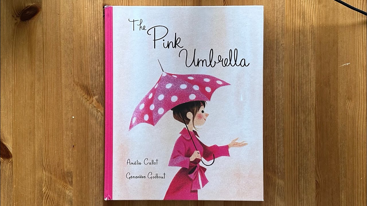 Ash reads The Pink Umbrella Hardcover by Amelie Callot illustrated by Geneviève Godbout
