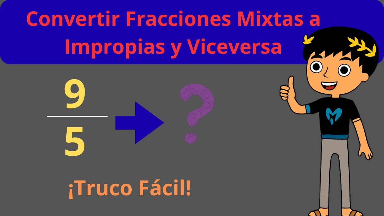 ¿Cómo convertir una fracción Impropia a Mixta y Viceversa? | Truco Fácil | 😮