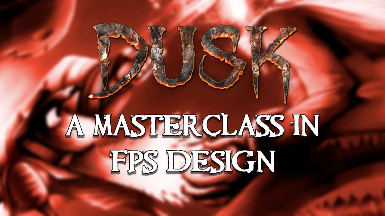 DUSK - A Masterclass in FPS Design